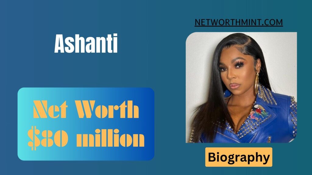 Ashanti Net Worth, Family & Bio
