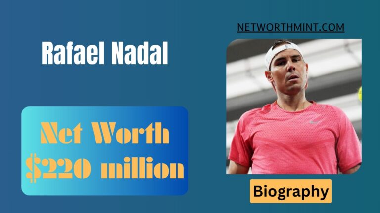 Rafael Nadal Net Worth, Family & Bio