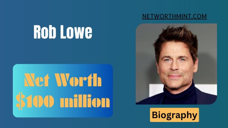 Rob Lowe Net Worth, Family & Bio