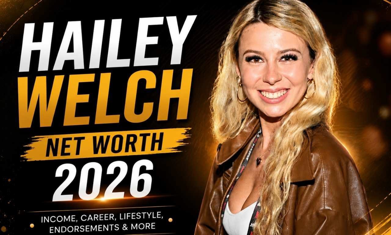 Hailey Welch Net Worth 2026